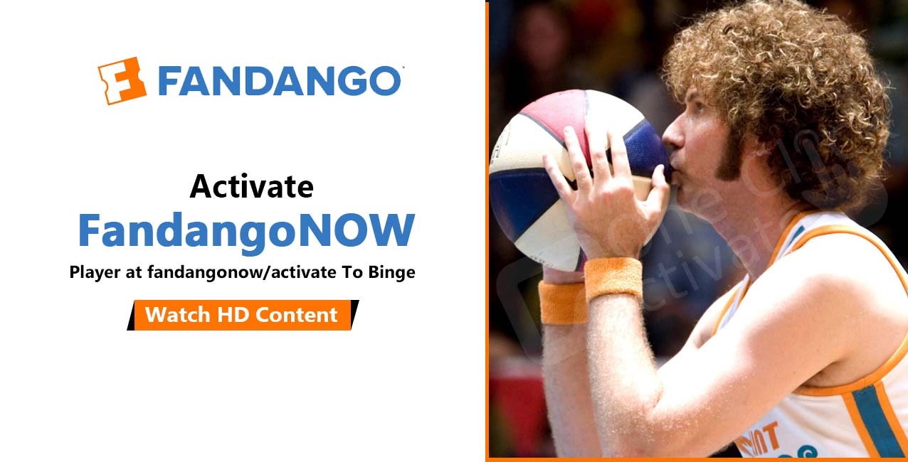 Activate FandangoNOW Player at Fandangonow.com/activate
