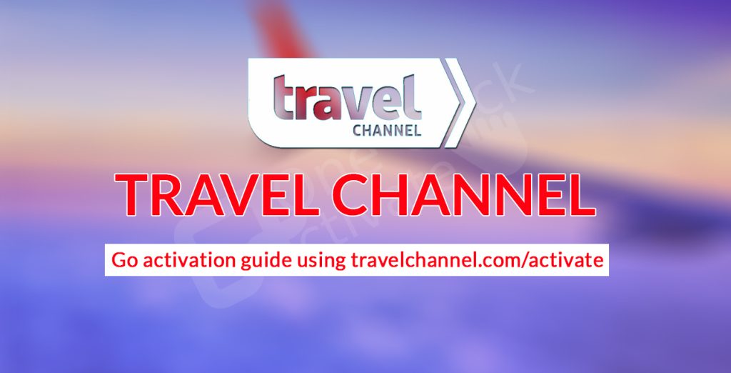 travel channel go activate
