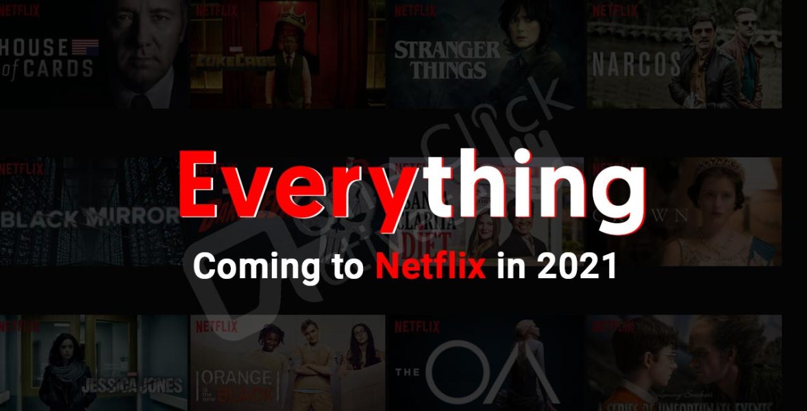 Everything Coming to Netflix in 2021