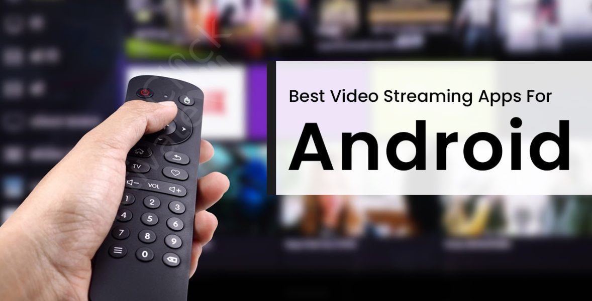 Best Video Streaming Apps for Android in 2021 - Detailed Review