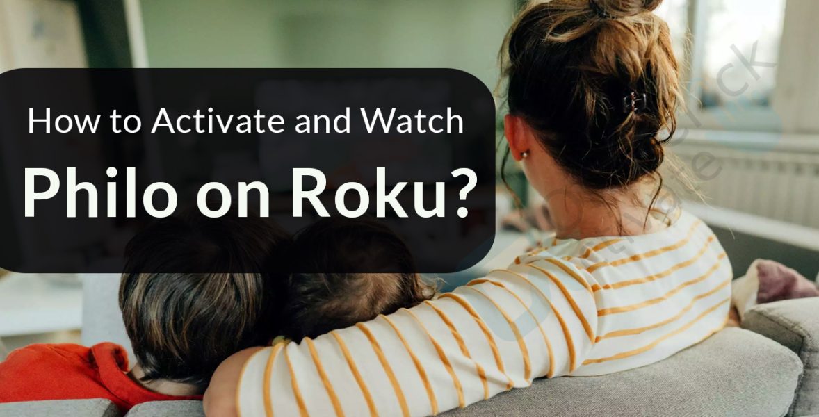 Activate Philo on Roku