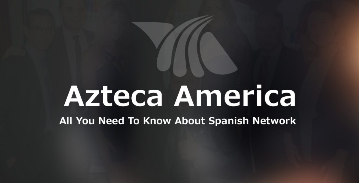 spanish channel Azteca America