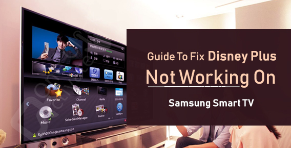 Disney‌ ‌Plus‌ ‌not‌ ‌working‌ on Samsung‌ ‌Smart‌ ‌TV‌