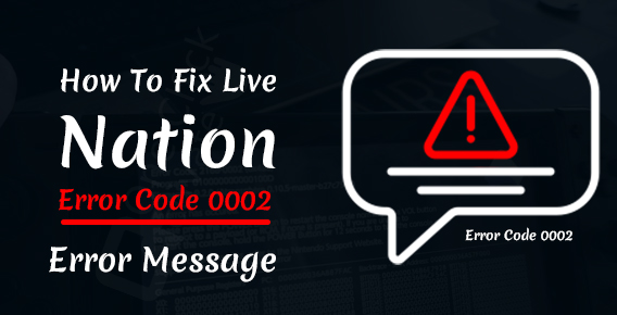 Live Nation Error 0002