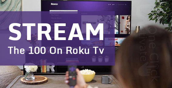 Stream The 100 on Roku Tv
