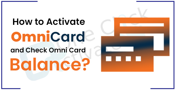 How to Activate Omnicard and Check Omni Card Balance?