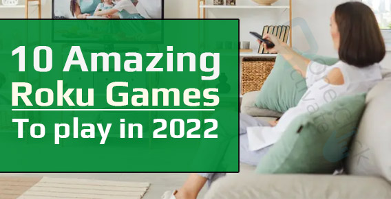 The Best Roku Games of 2022 that you cannot afford to miss