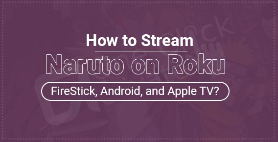 Stream Naruto on roku