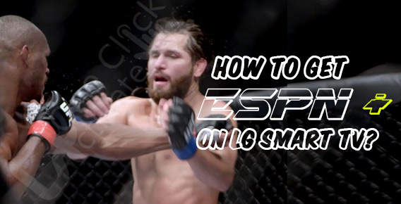 ESPN+ on LG Smart TV- Complete Guide with Installation & Set up steps