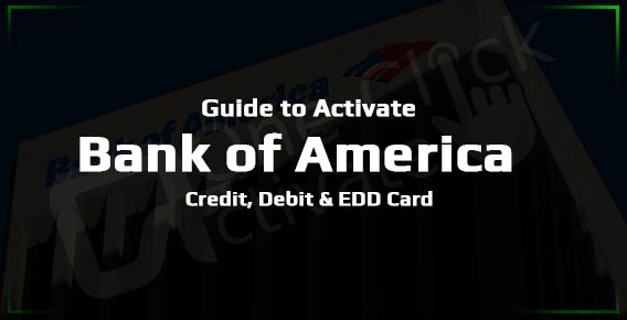 Activate Bank of America Credit, Debit & EDD card with step-by-step Guide