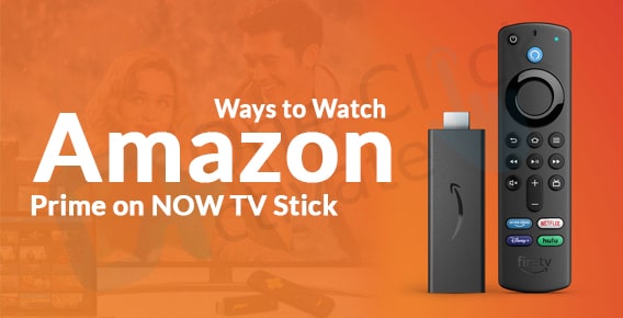 Watch Amazon Prime on NOW TV Stick- TESTED Ways of streaming