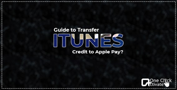 Transfer ITUNES Credit to Apple Pay now with Proven and Tested Methods