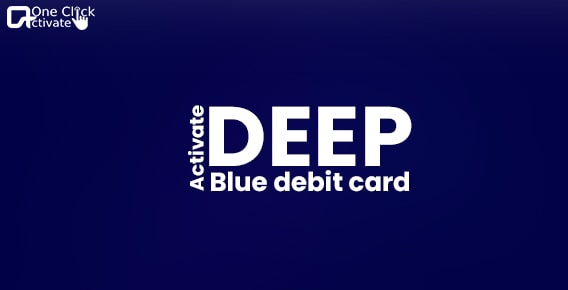 Activate Deep Blue debit card | Set up and Enable Debit card without SSN