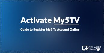 my5tv Activate : How To Register For A My5 Account | Activate My5 TV