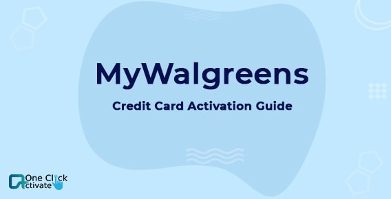 MyWalgreens Credit Card Activation steps, Application & Reviews of 2022