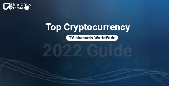 Cryptocurrency TV channel WorldWide - Top channels 2022 Guide