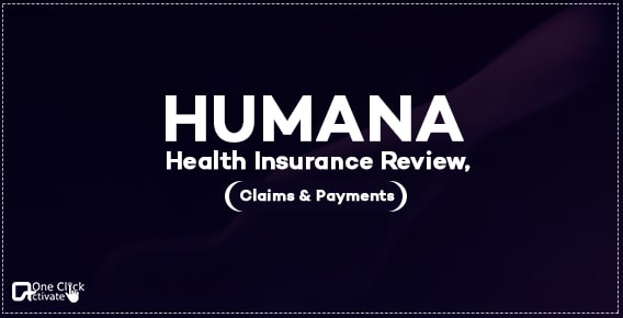Humana Health Insurance Review, Claims and Payment process