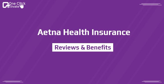 Aetna Health Insurance Reviews, Claims, and Plans of 2022