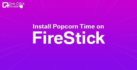 Updated guide to Install Popcorn Time on Firestick or Fire TV [2022]