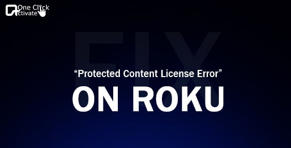 “Protected Content License Error” on Roku: Guide of PROVEN Fixes