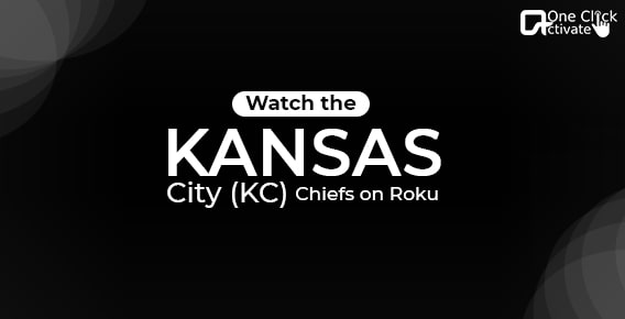 Watch KC on Roku without Cable | Kansas City Chiefs Streaming guide