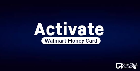 Activate Walmart Money Card