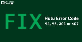 Tips to Fix Hulu Error Code 94, 95, 301 or 407: Top Troubleshooting Guide