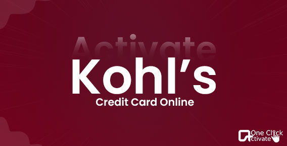 How to activate Kohl's credit card online? Step-by-step Guide