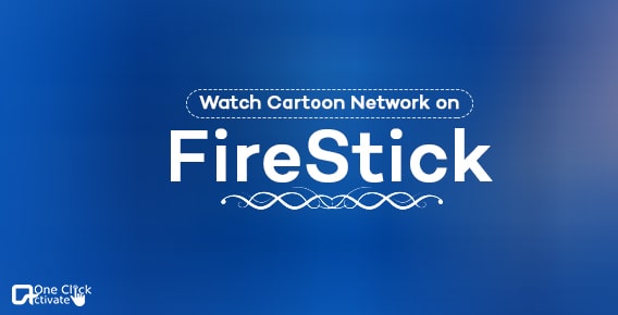 watch Cartoon Network on FireStick