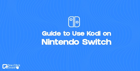 Guide to Use Kodi on Nintendo Switch [2022 Updated]
