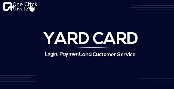 Yard Card Login, Payment and Customer Service [2022 Guide]