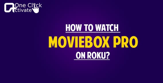 Watch Moviebox Pro on Roku