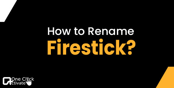 How to Rename Firestick