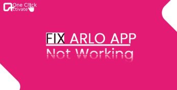 Fix Arlo App Not Working- Troubleshoot issues with Arlo mobile app