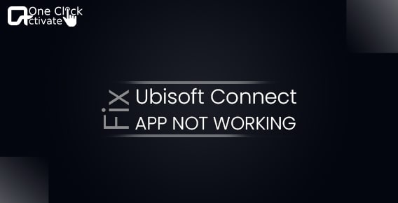 How to Fix Ubisoft Connect App not working step-by-step