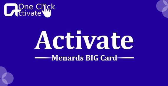 Activate Menards BIG Card