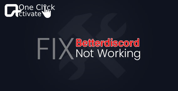 Guide to Fix Betterdiscord Not Working | All Fixes Available