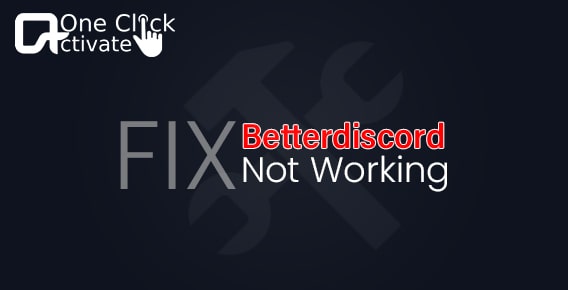Guide to Fix Betterdiscord Not Working | All Fixes Available