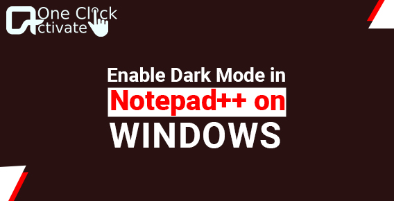 Enable Dark Mode in Notepad++ on Windows