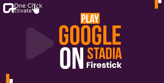 Play Google Stadia on Firestick