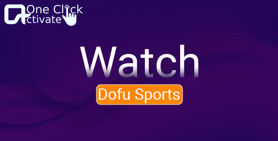 Download and Install Dofu Sports Live Streaming App for Free