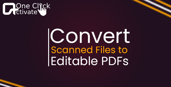 Convert Scanned Files to Editable PDFs