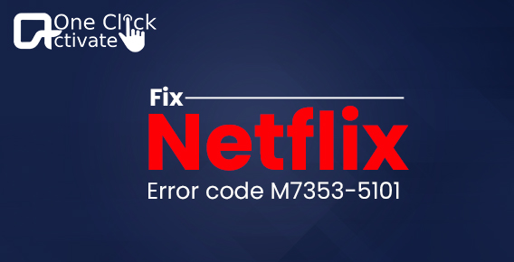Fix Netflix Error code M7353-5101