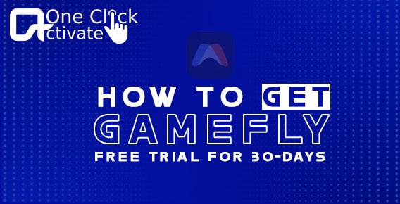 How to Get GameFly Free Trial for 30-Days