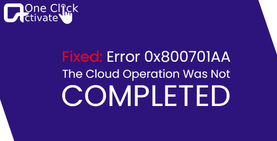 fix "Error 0x800701AA: The cloud operation was not completed" in Windows