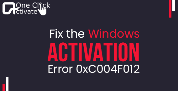 Fix the Windows Activation Error 0xC004F012