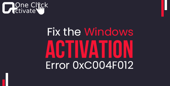 Fix the Windows Activation Error 0xC004F012